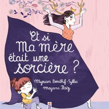 visuel Et si ma mère était une sorcière ?